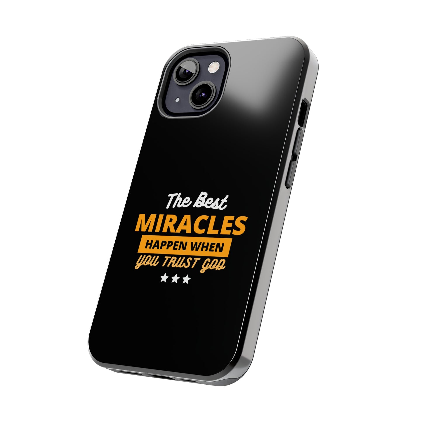 The Best Miracles Happen When You Trust God Christian Phone Tough Phone Cases, Case-Mate Printify