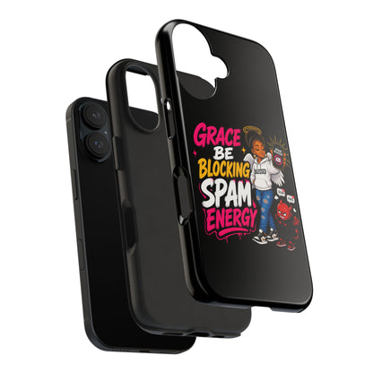 Tough Phone Case — "Grace Be Blocking Spam Energy" Black Protective Phone Cover