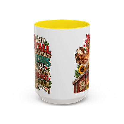 Christian Farmhouse Coffee Mug — "Why Y'all Keep Trying to Put Jesus in Me?" Accent Mug