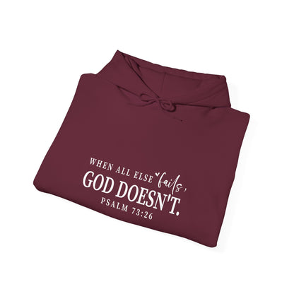 Christian Hooded Sweatshirt - When All Else Fails He Doesn't