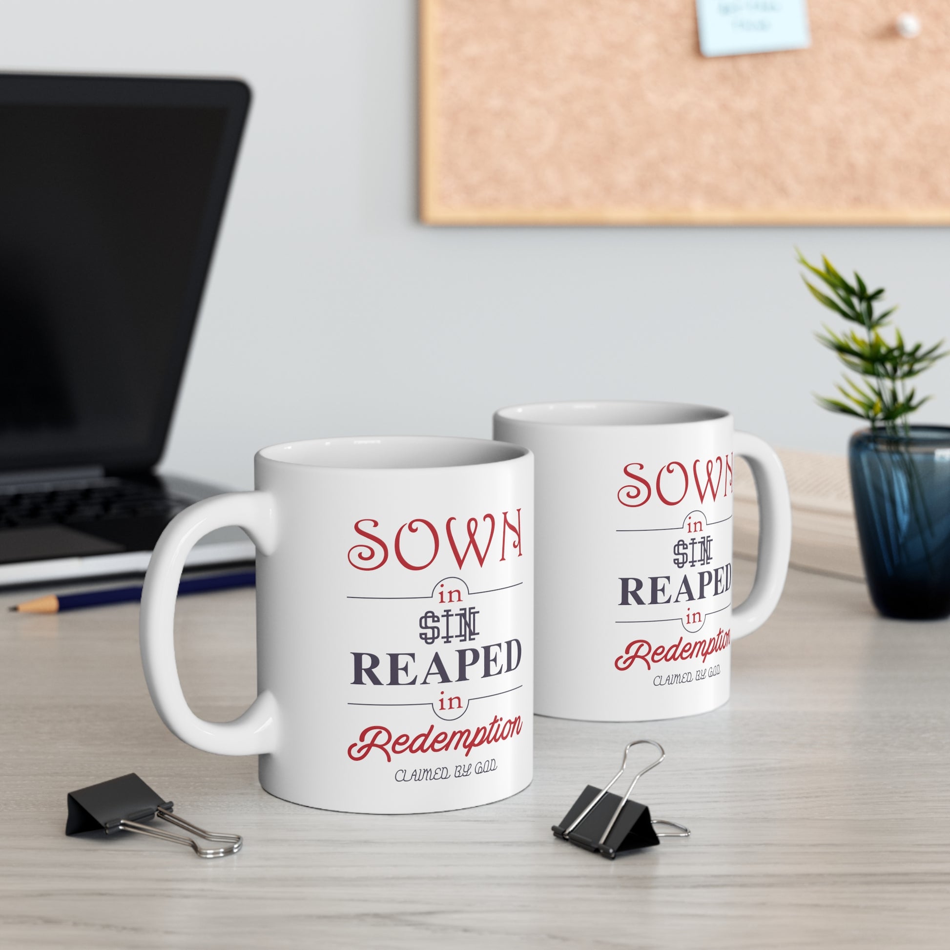 Sown In Sin Reaped In Redemption Christian White Ceramic Mug 11oz (double sided print) Printify