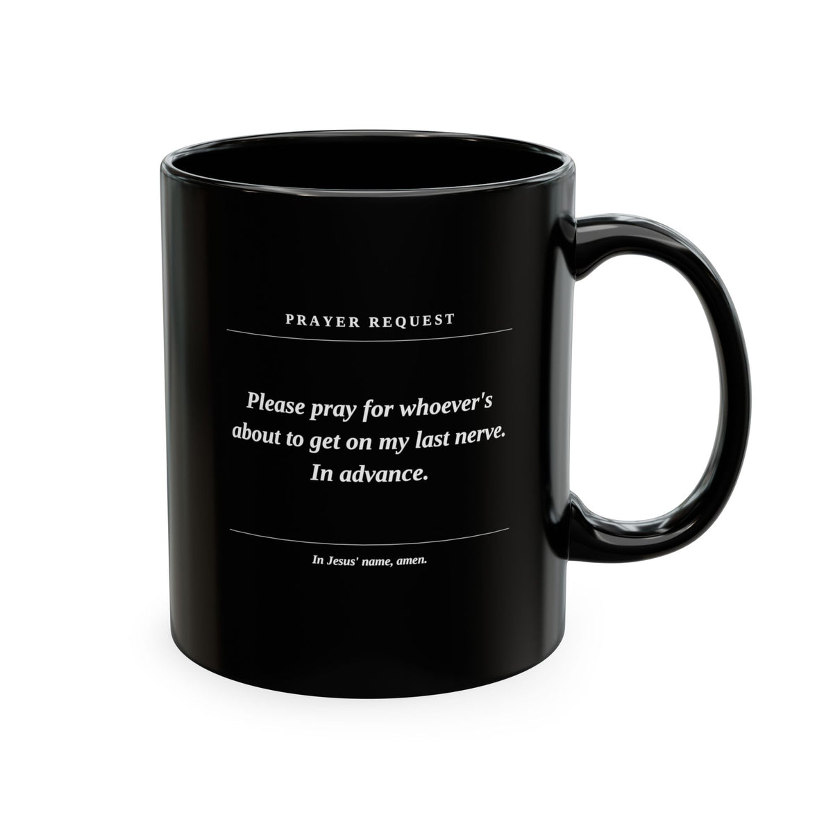 Prayer Request Ceramic Mug — Humorous 'Pray for Whoever Gets on My Last Nerve' Coffee Cup