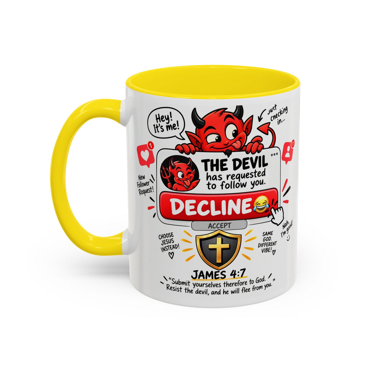 Decline the Devil Coffee Mug — "The Devil Has Requested to Follow You" (James 4:7)