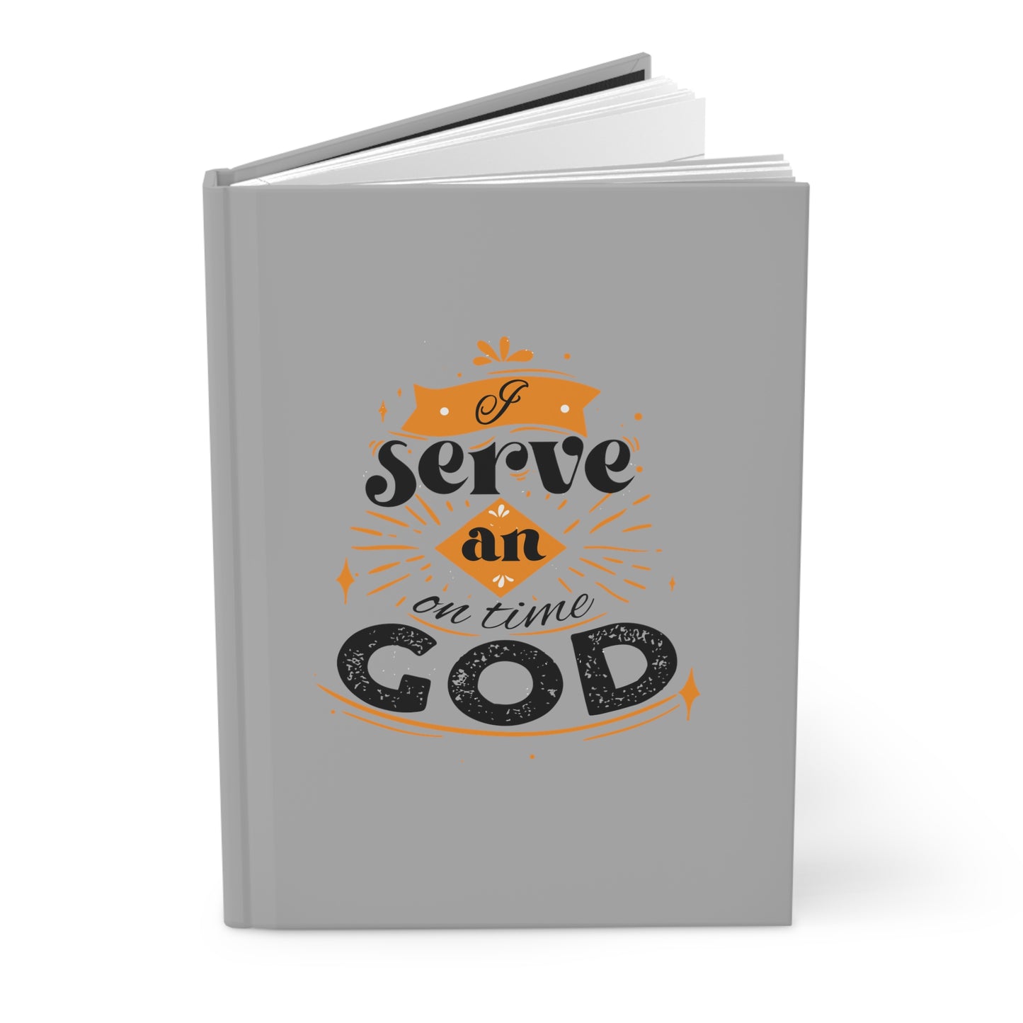 I Serve An On Time God Hardcover Journal Matte