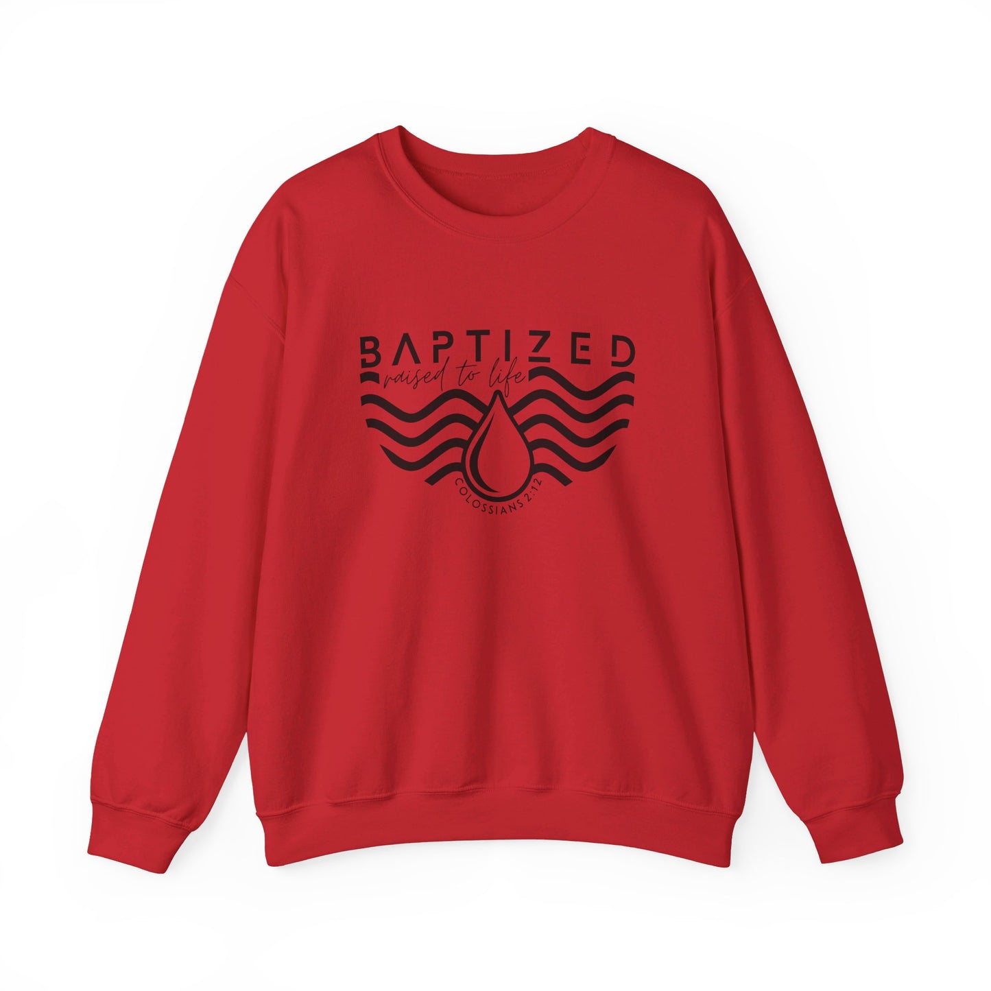 Baptized Raised To Life Unisex Heavy Blend™ Crewneck Christian Sweatshirt