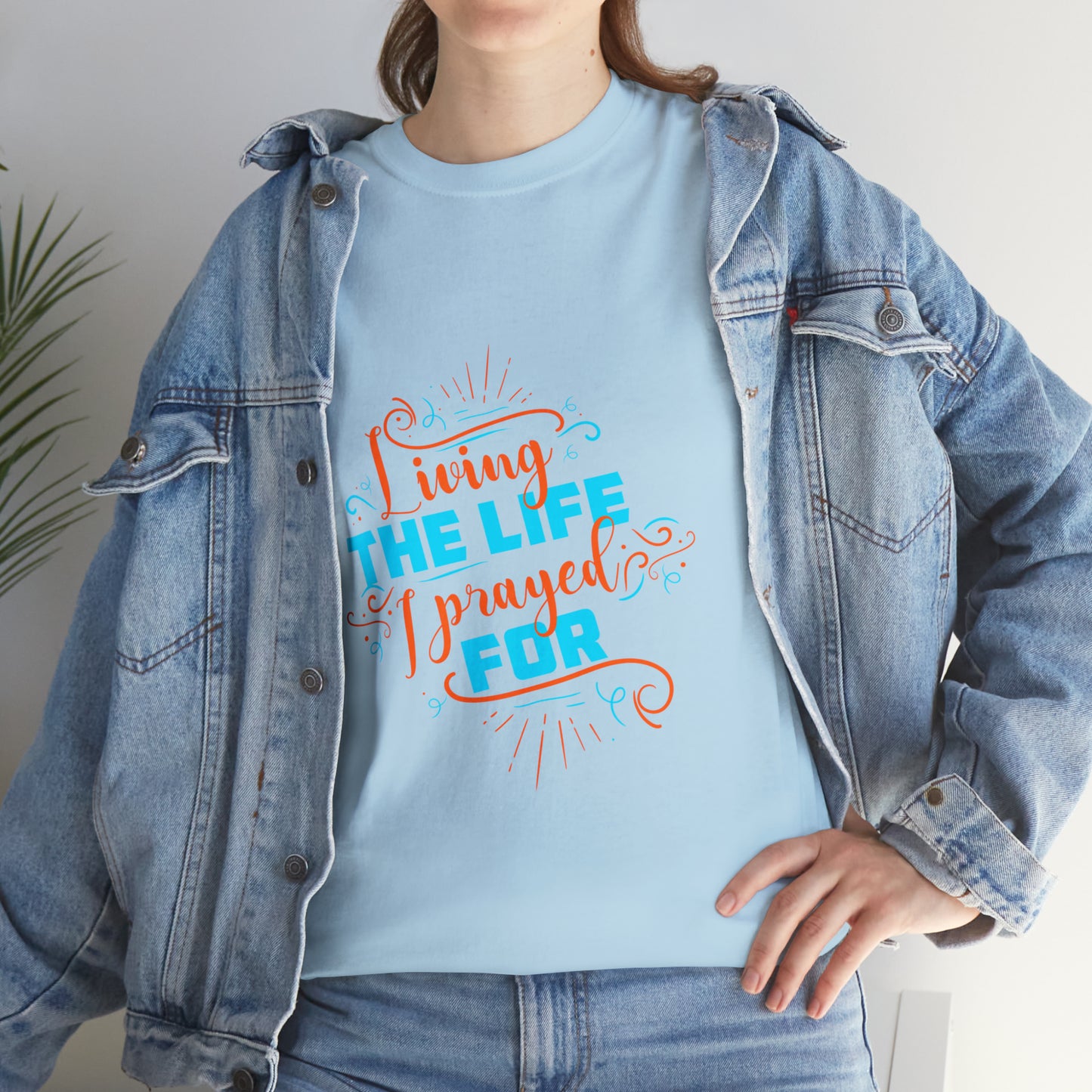 Living The Life I Prayed For Unisex Heavy Cotton Tee