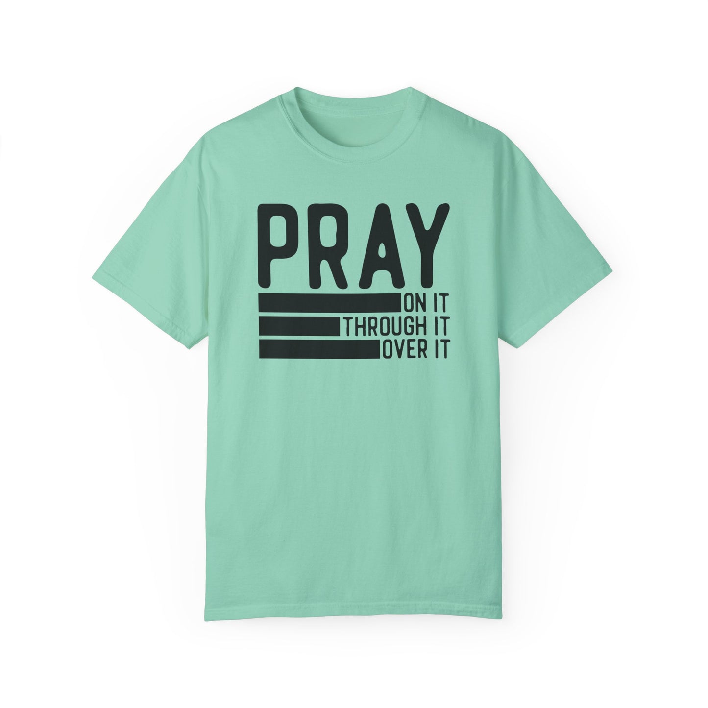 Pray On It Through It Over It Because Adulting Is Hard Without Jesus Unisex Christian T-shirt