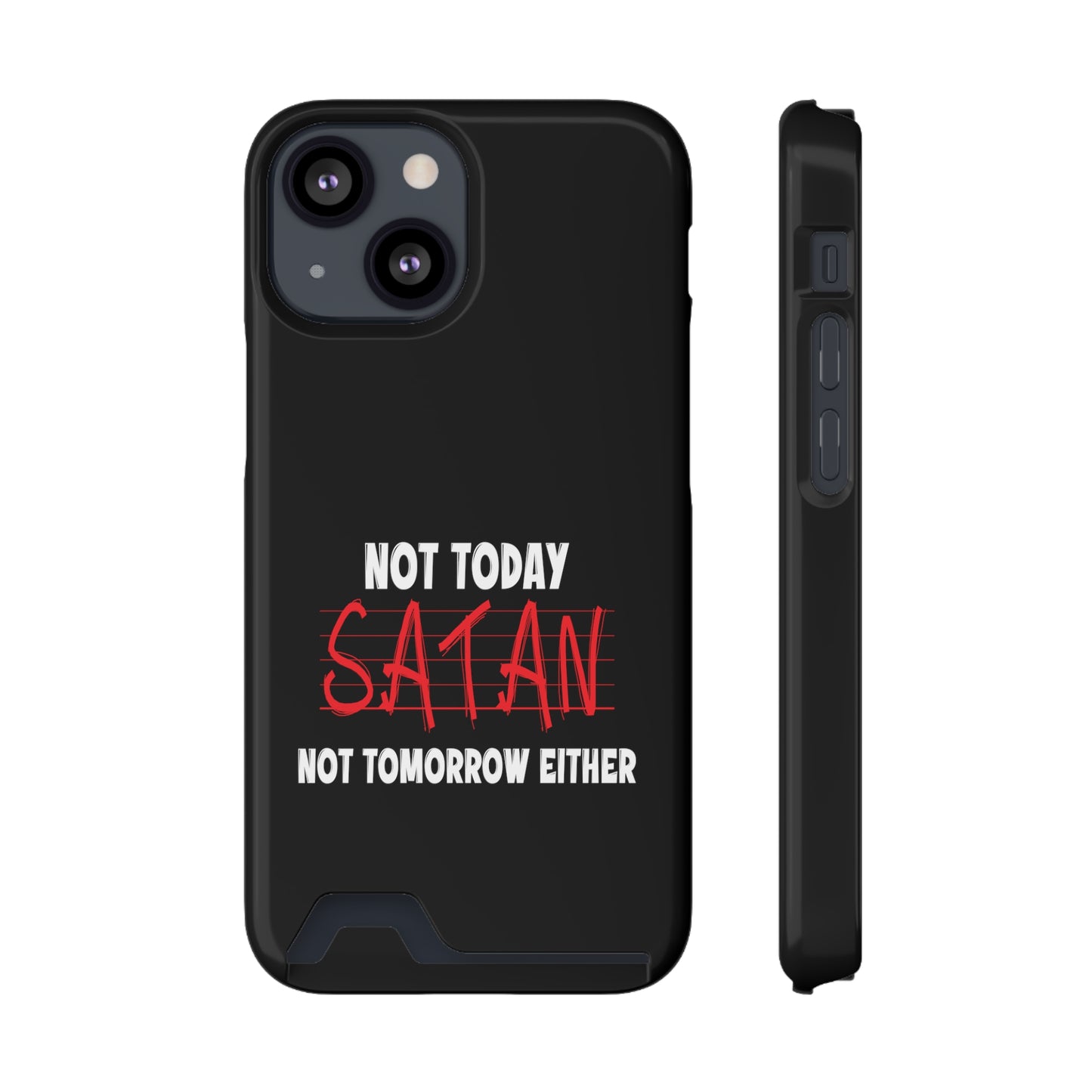 Not Today Satan Not Tomorrow Either Christian Phone Case With Card Holder Printify