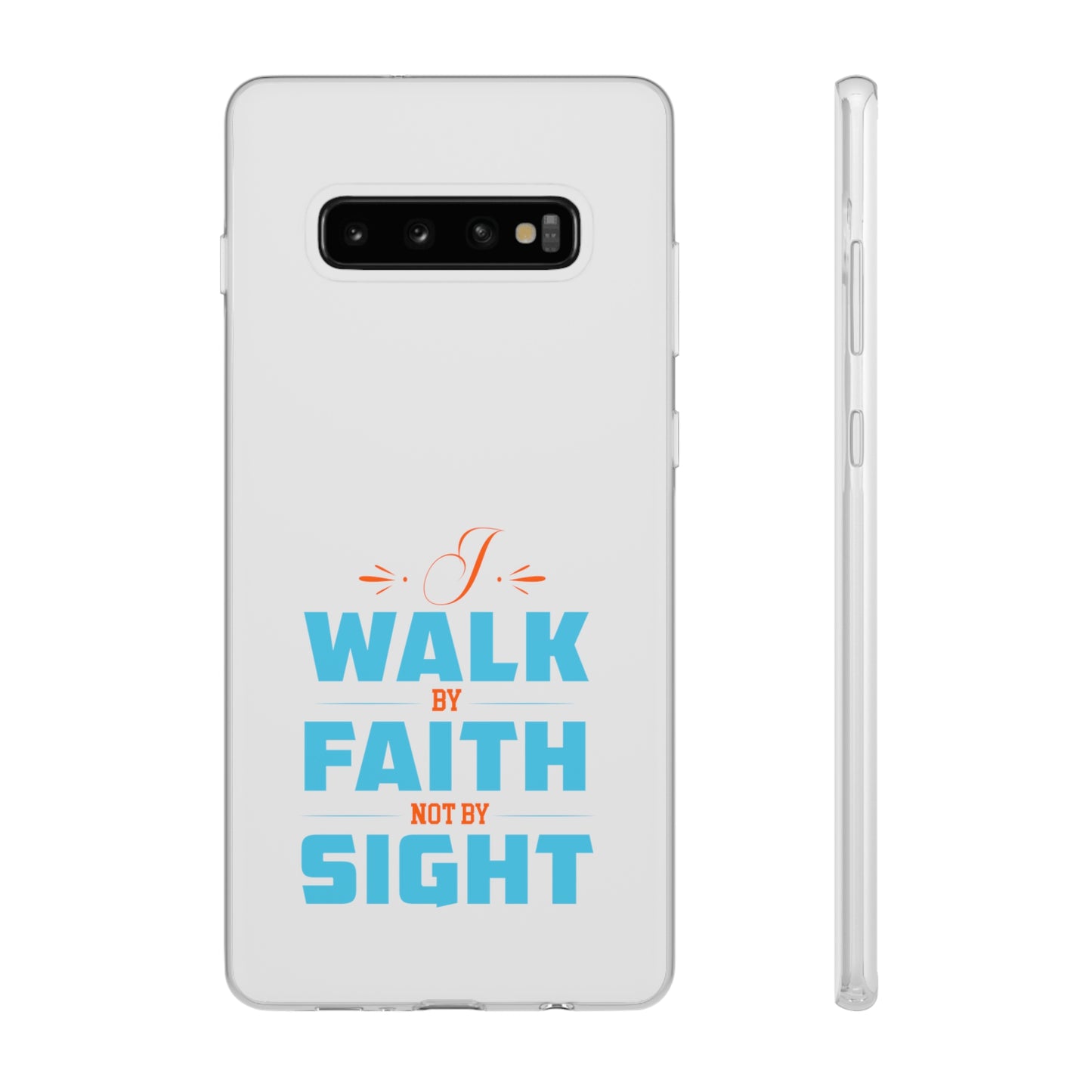 I Walk By Faith & Not By Sight Flexi Phone Case