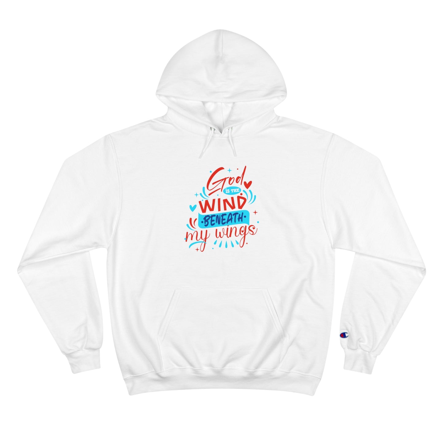 God Is The Wind Beneath My Wings Unisex Champion Hoodie