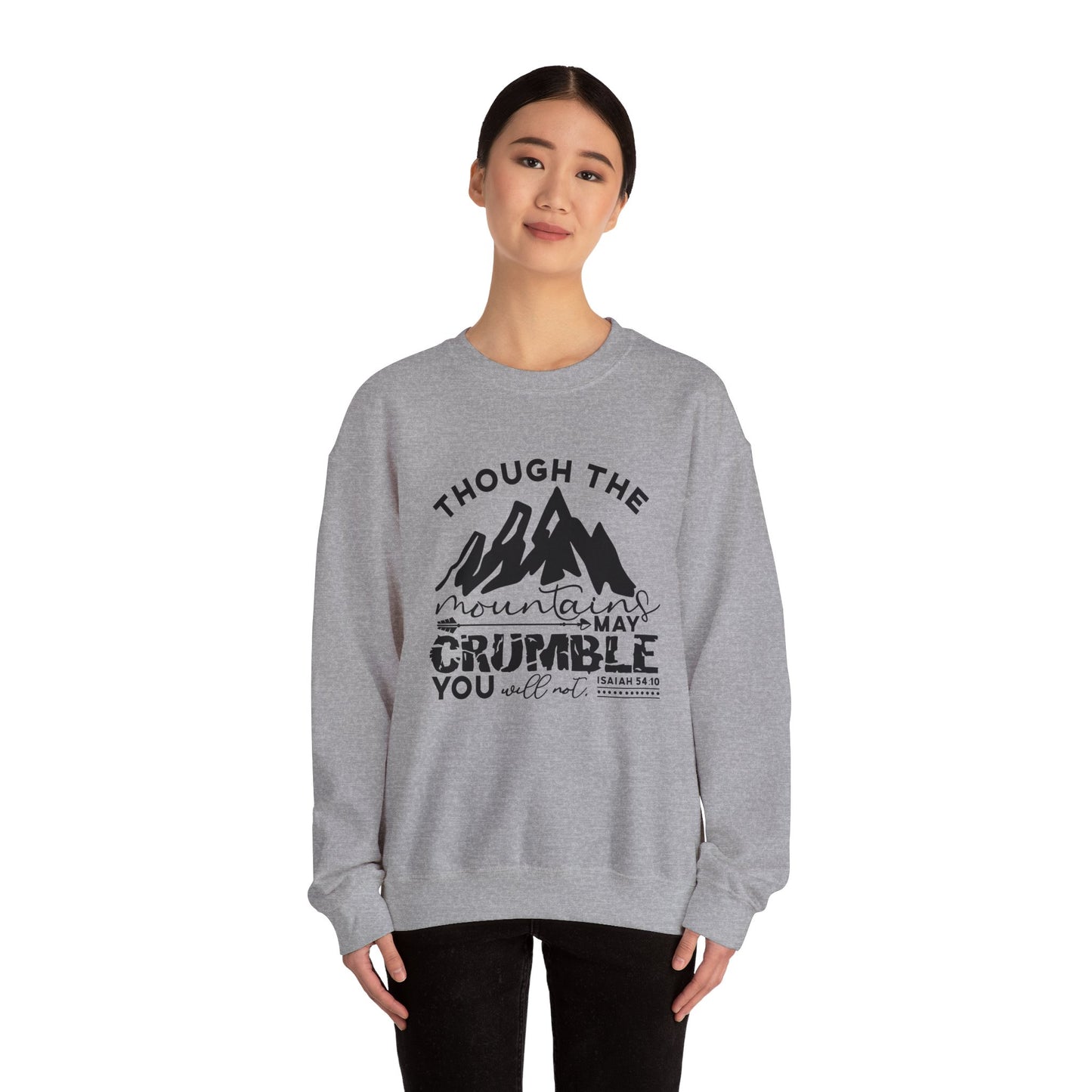 Though The Mountains May Crumble You Will Not  Unisex Heavy Blend™ Crewneck Christian Sweatshirt