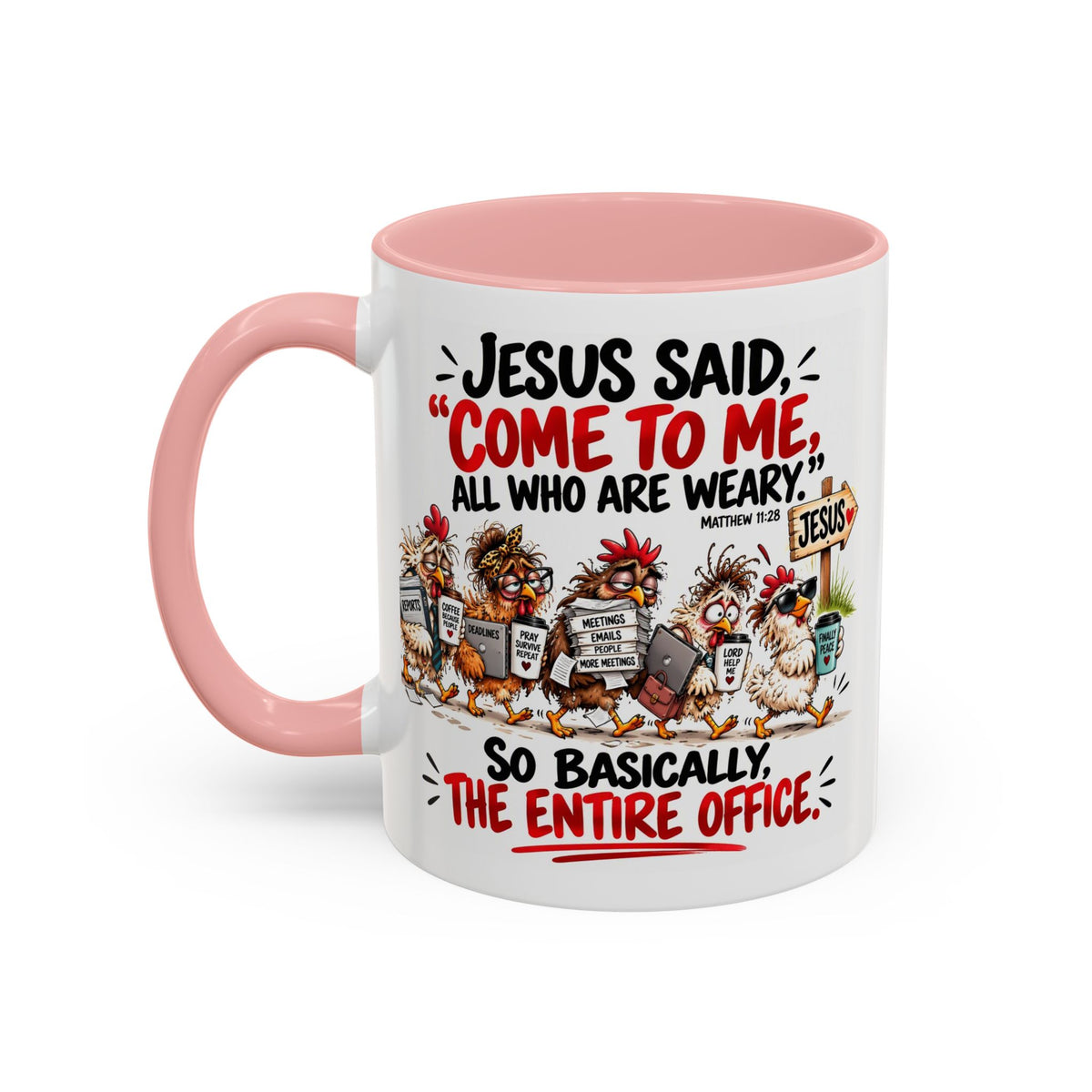 Coffee Mug - "Jesus Said 'Come to Me, All Who Are Weary'" Funny Christian Office Gift