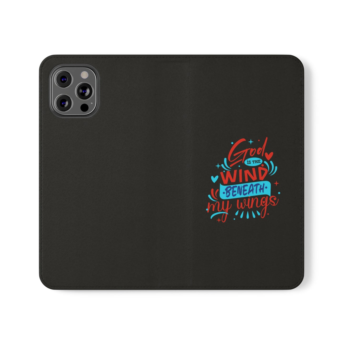 God Is The Wind Beneath My Wings Phone Flip Cases