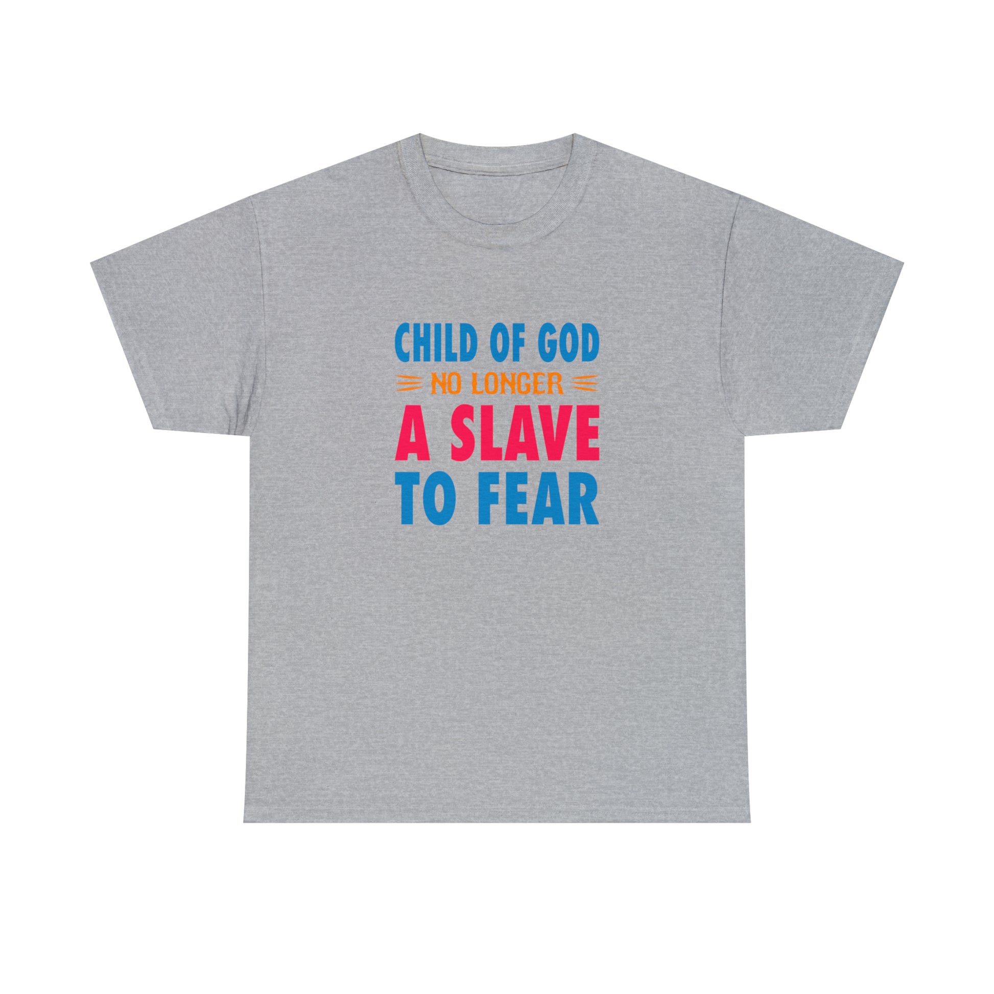 Child Of God No Longer A Slave To Fear Unisex Heavy Cotton Tee Printify