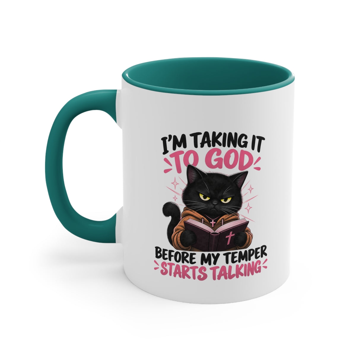 I'm Taking It To God Before My Temper Starts Talking Cat Mug — Funny Faith & Cat Lover Coffee Cup (11oz Accent)