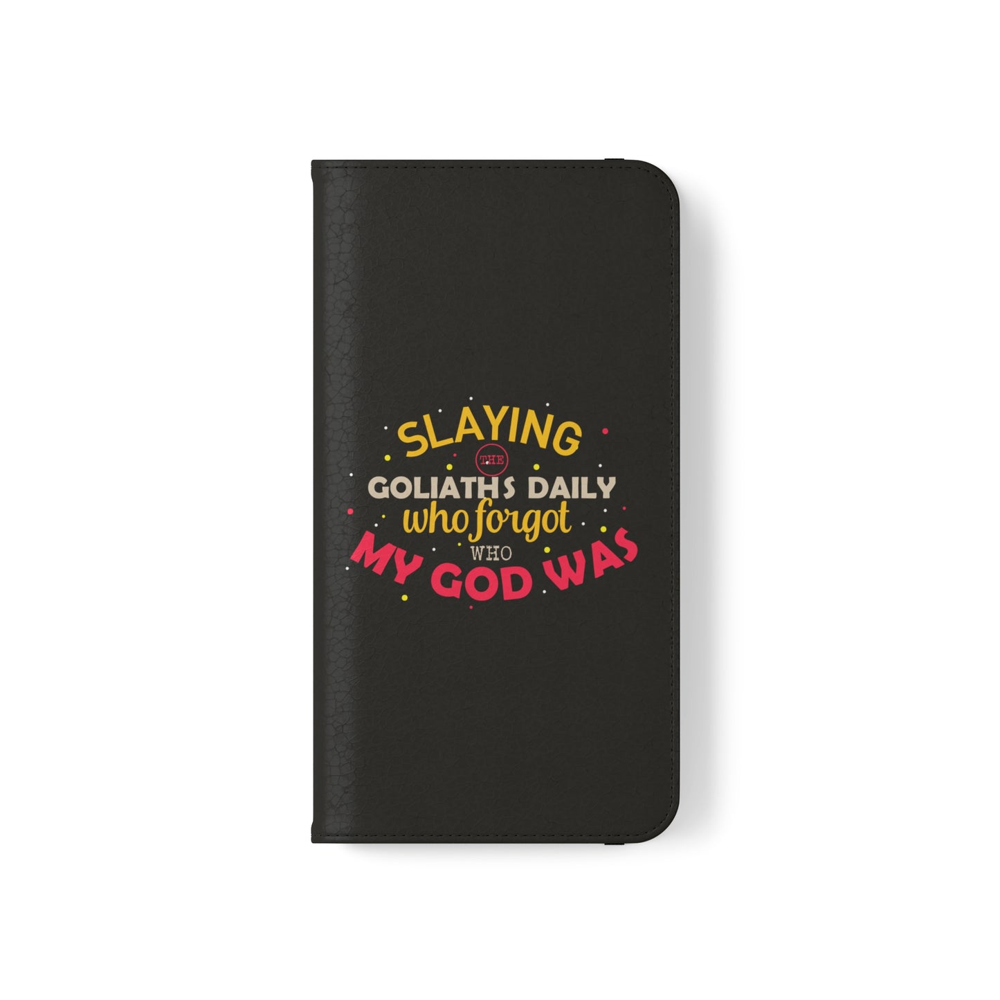 Slaying The Goliaths Daily Who Forgot Who My God Was Phone Flip Cases