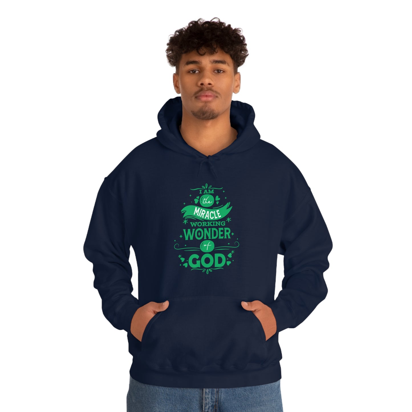 I Am The Miracle Working Wonder Of God Unisex Hooded Sweatshirt