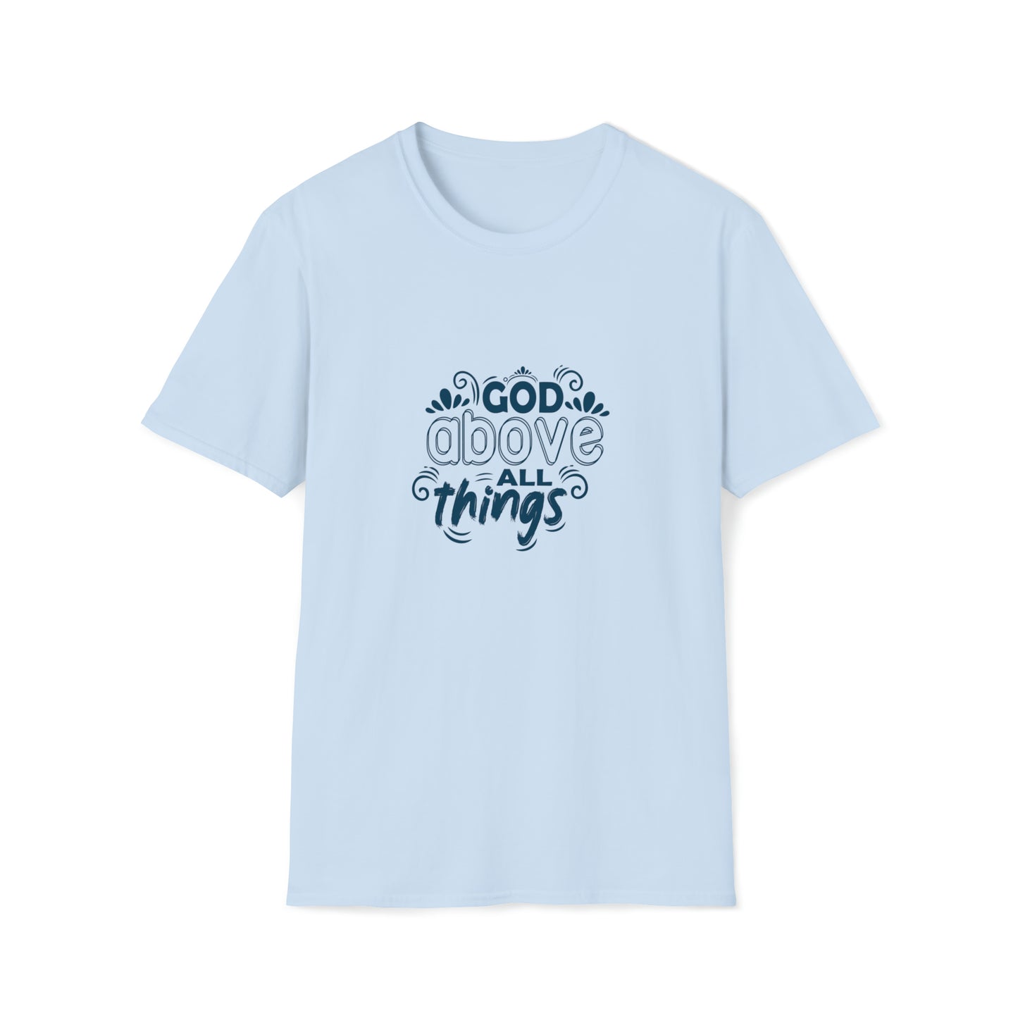 God Above All Things Unisex T-shirt