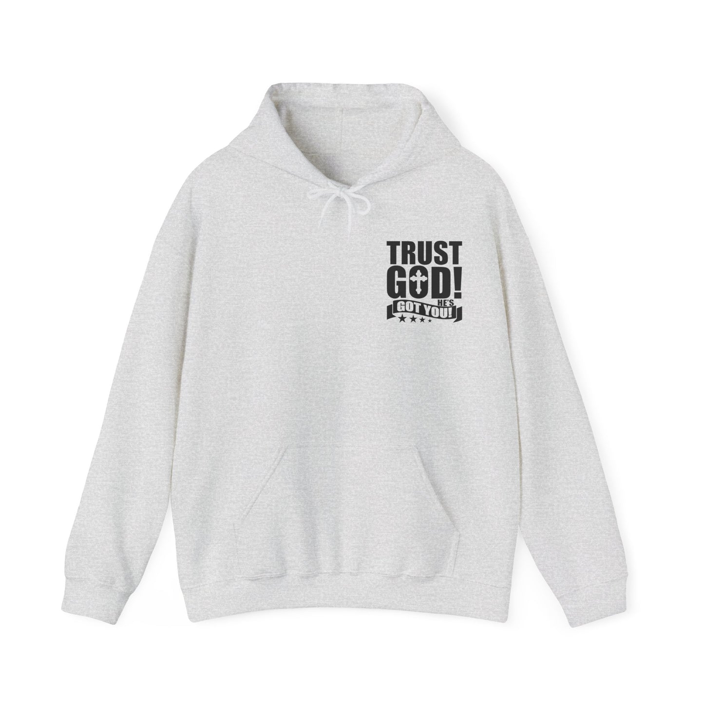 Trust God He's Got You Unisex Christian Hooded Pullover Sweatshirt