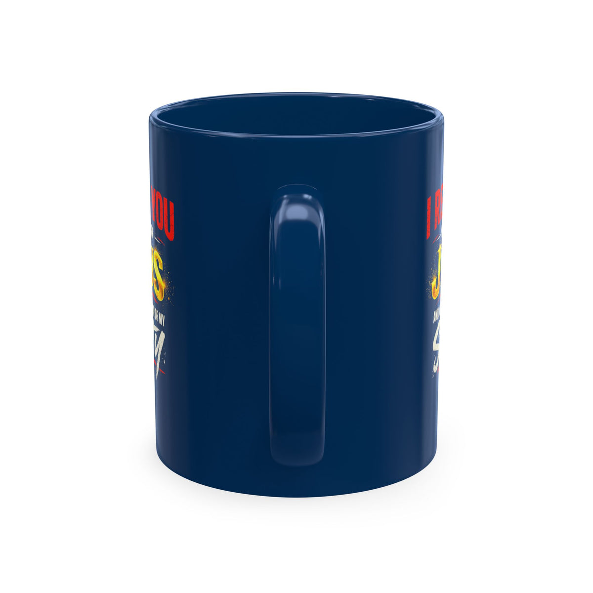 Religious Mug — "I Rebuke You in the Name of Jesus and Also in the Name of My Sanity" Ceramic Coffee Cup