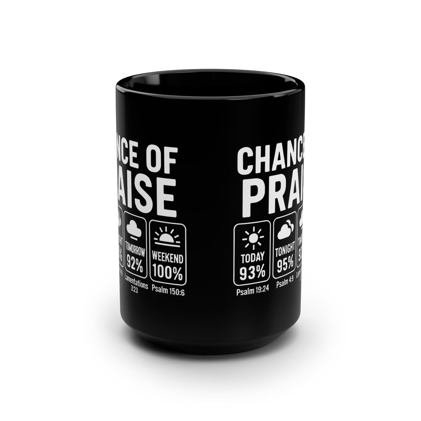 Inspirational Black Mug, 15oz - Chance of Praise, Motivational Coffee Cup, Faith-Filled Gift, Christian Homeware, Psalm Verse