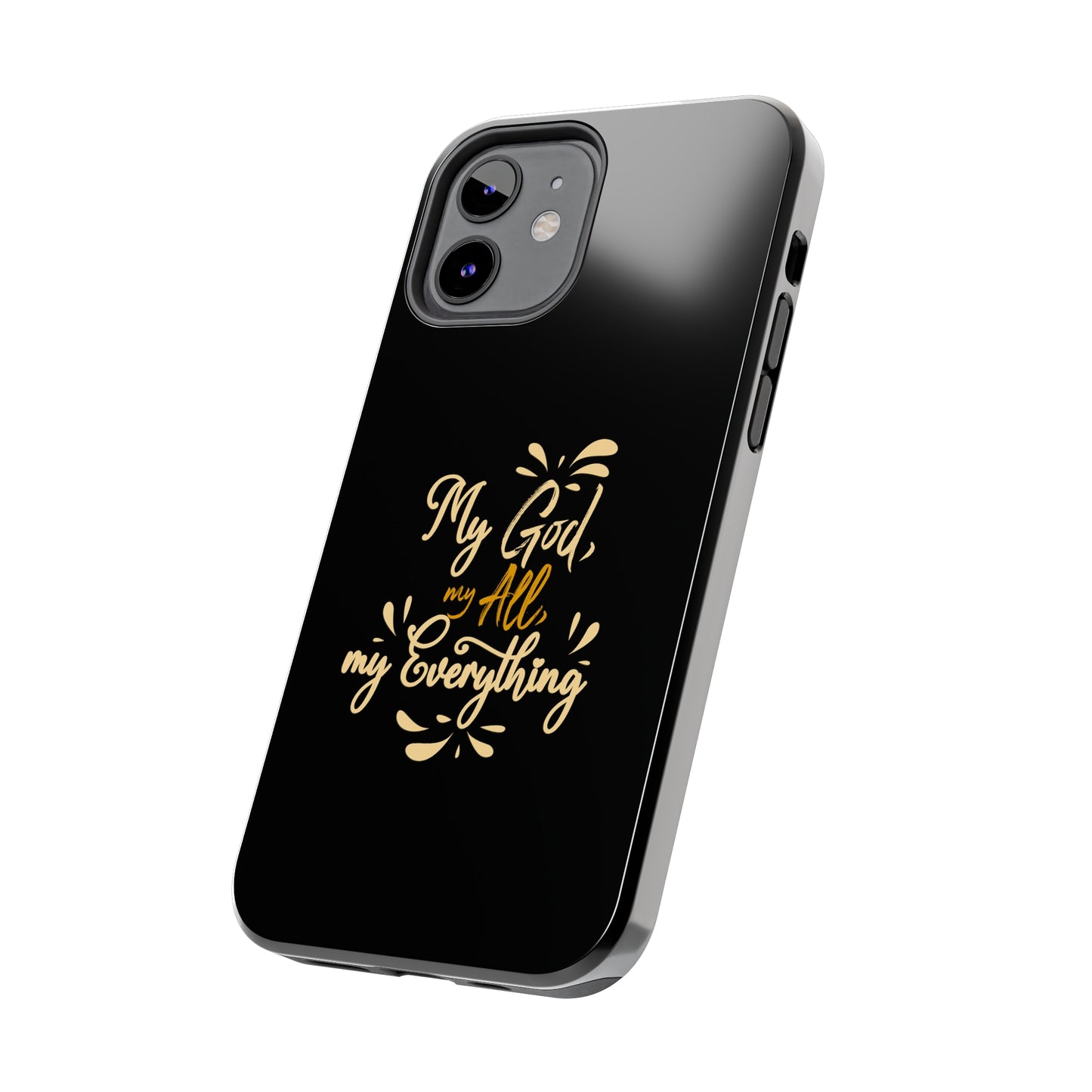 My God My All My Everything  Tough Phone Cases, Case-Mate