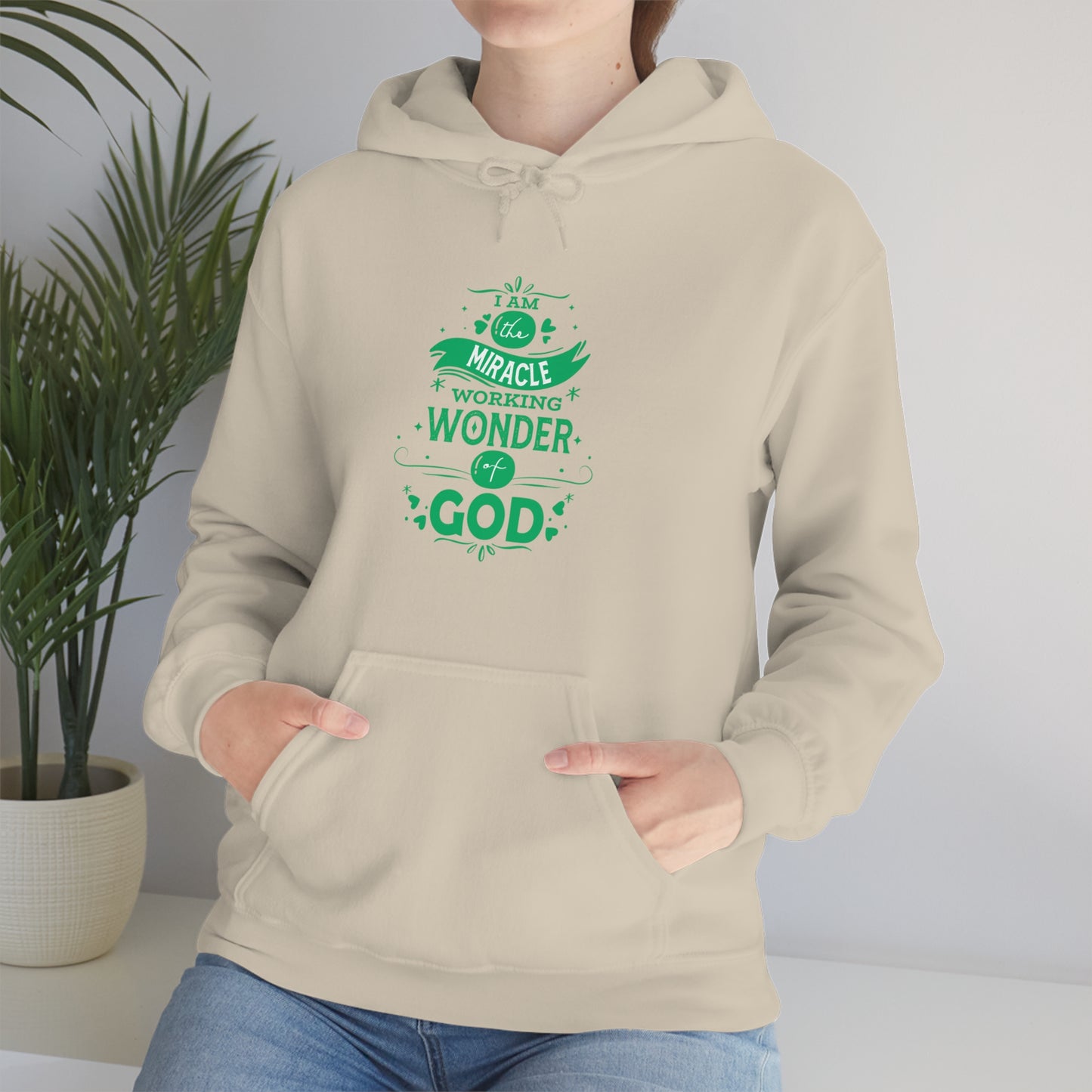 I Am The Miracle Working Wonder Of God Unisex Hooded Sweatshirt