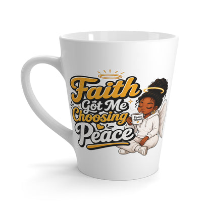 Faith Got Me Choosing Peace Latte Mug — Inspirational Christian Coffee Cup with Angel Illustration