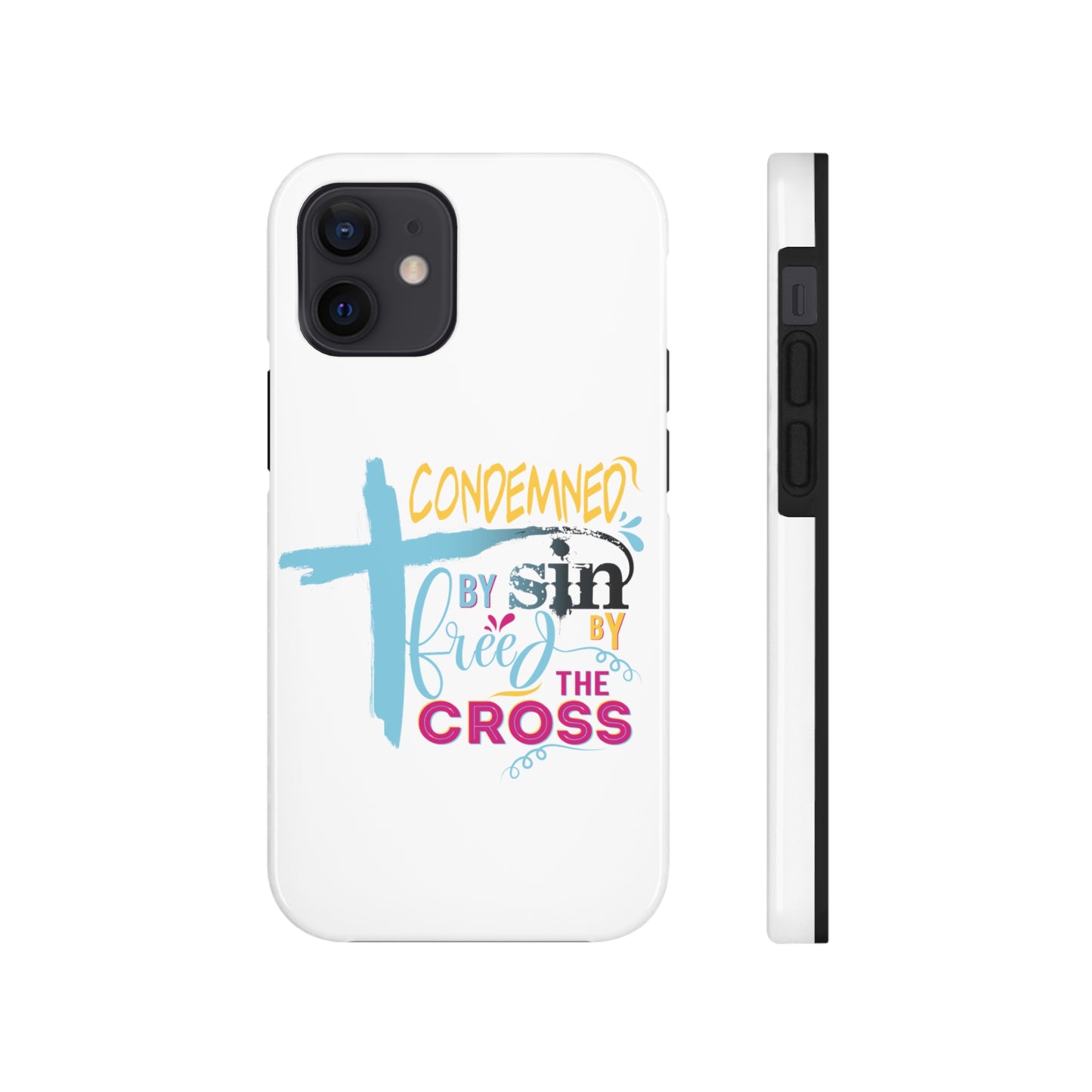 Condemned By Sin Freed By The Cross Tough Phone Cases, Case-Mate