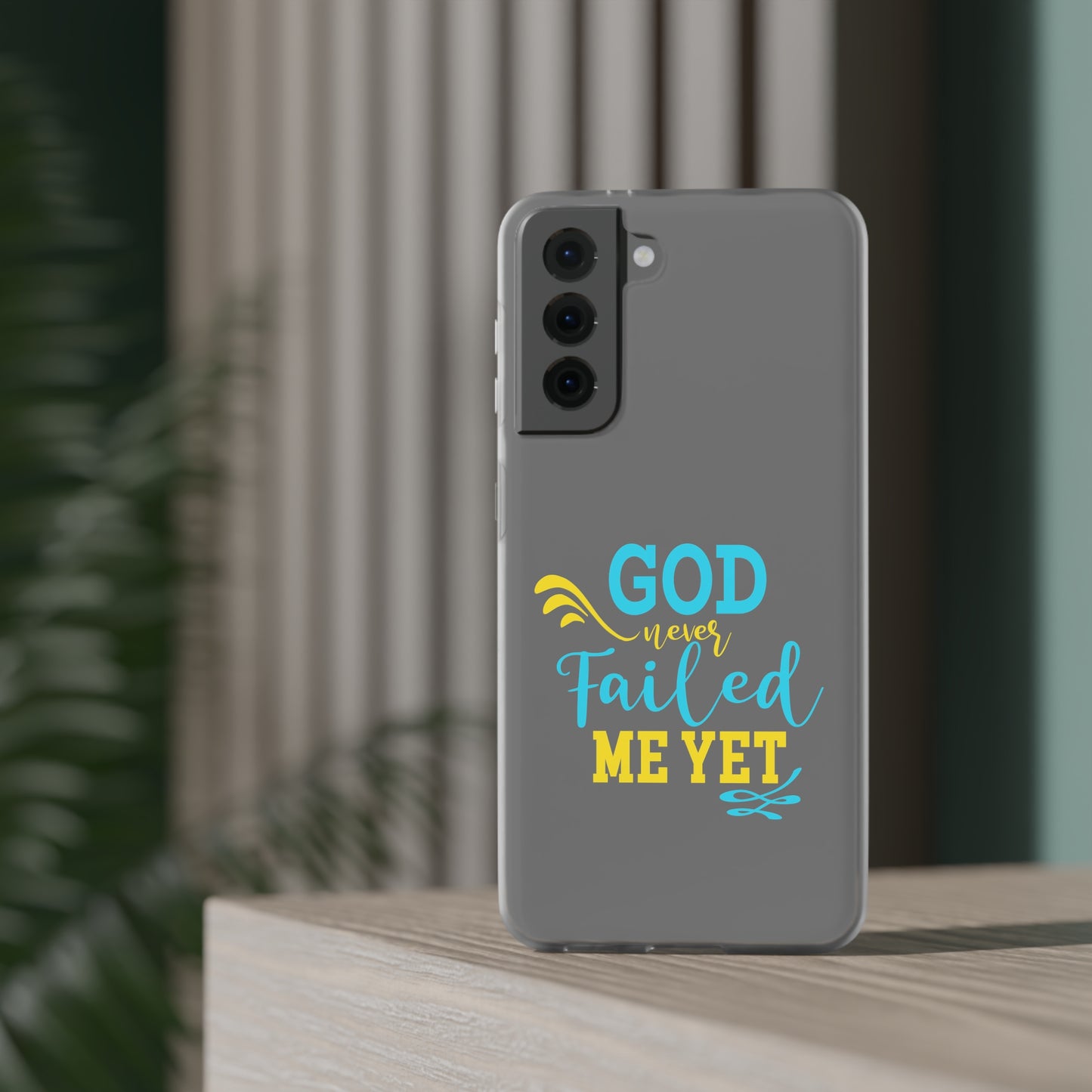 God Never Failed Me Yet Flexi Phone Case