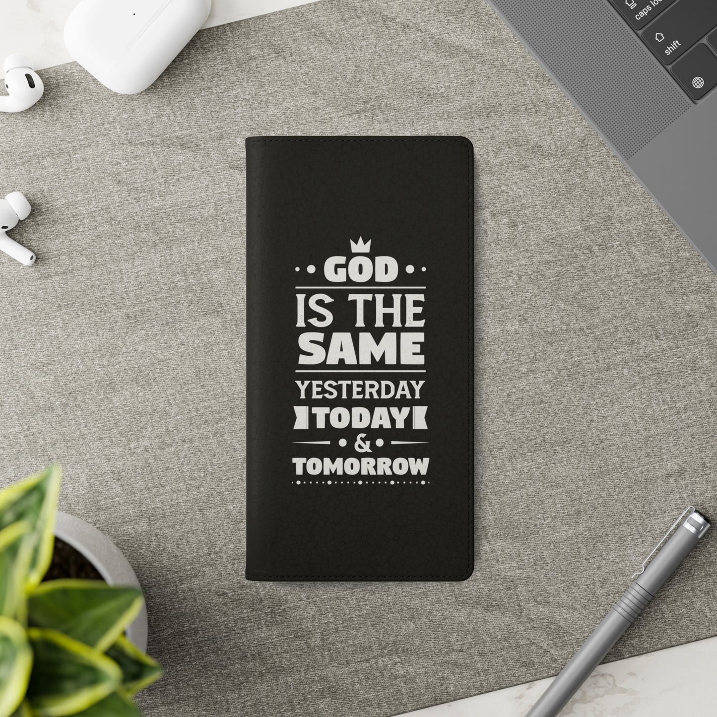 God Is The Same Yesterday Today Tomorrow Phone Flip Cases