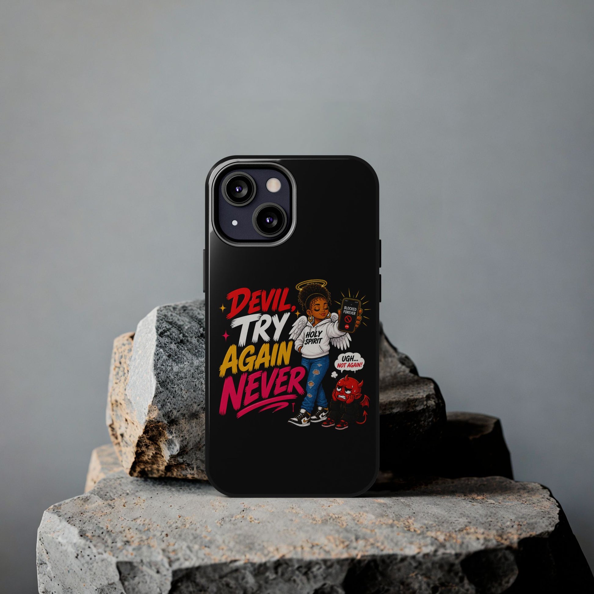 Phone Case — "Devil Try Again Never" Christian Graphic Tough Phone Case - ClaimedbyGodDesigns
