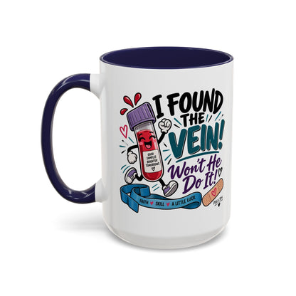 I Found the Vein! Phlebotomy Coffee Mug – Funny Nurse / Phlebotomist Gift (11/15oz)