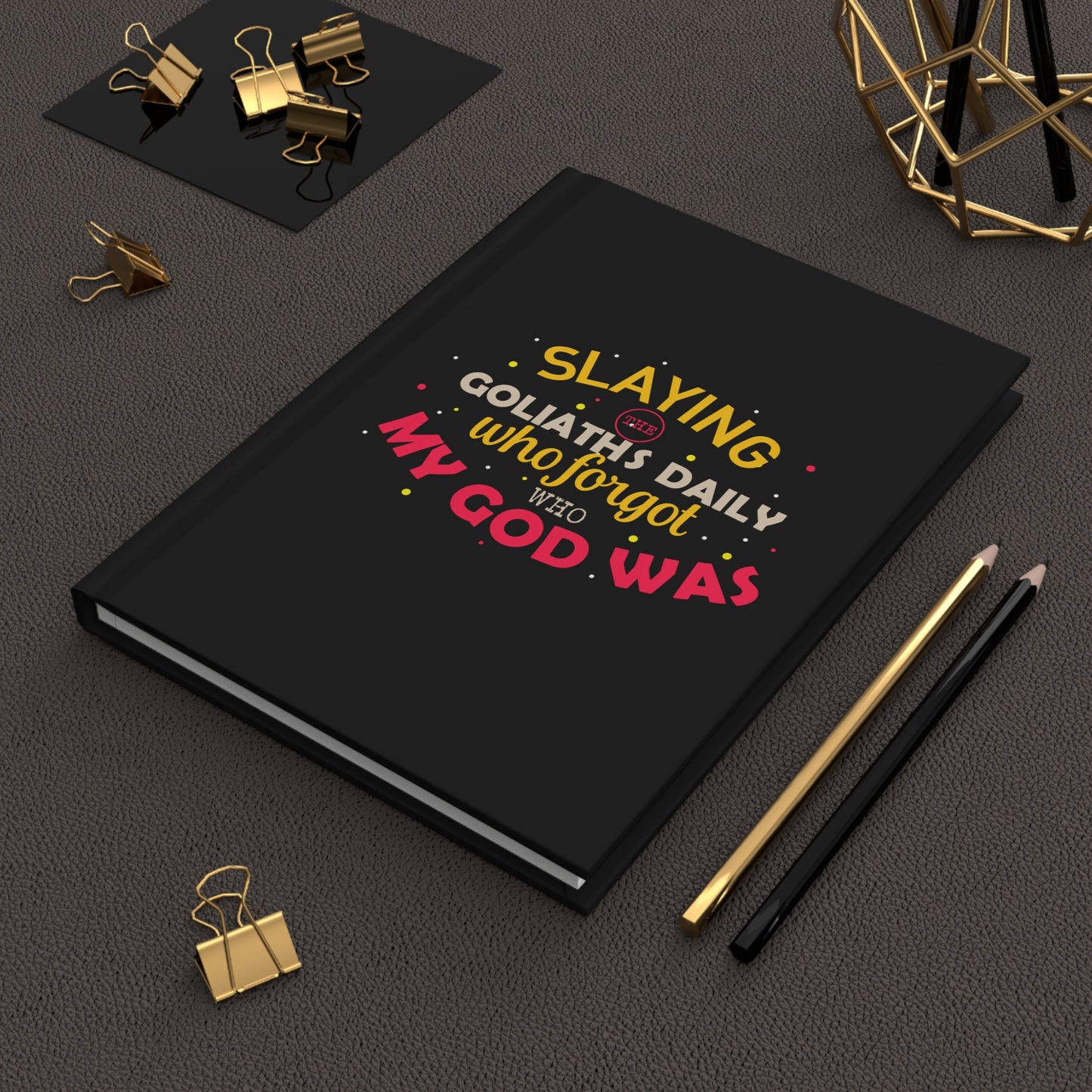 Slaying The Goliaths Daily Who Forgot Who My God Was Hardcover Journal Matte