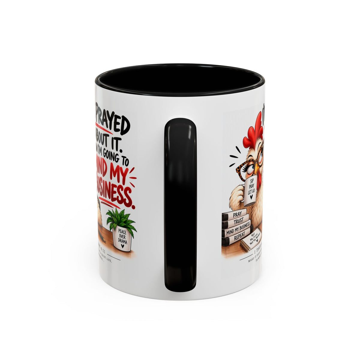 I've Prayed About It, Now I'm Going to Mind My Business Chicken Mug