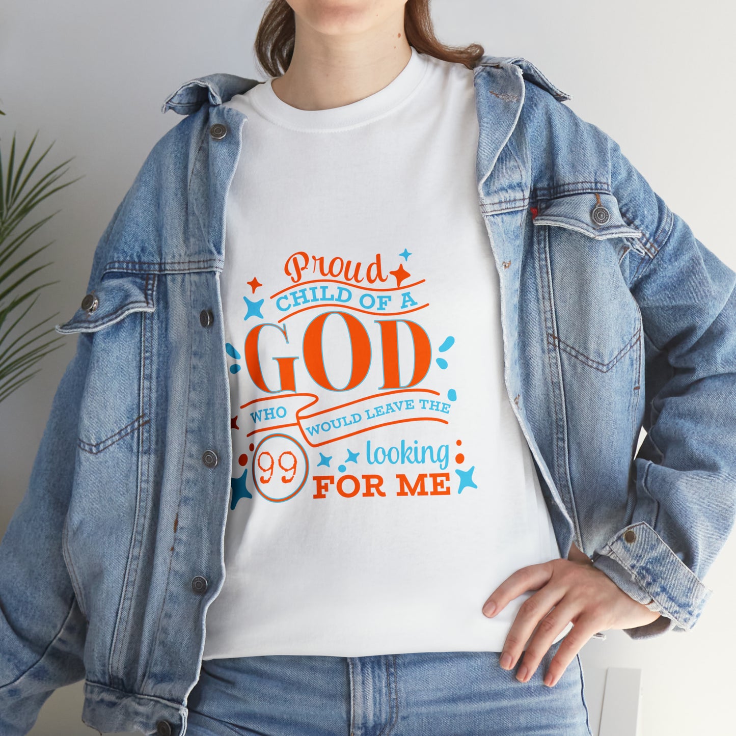 Proud Child Of A God Who Would Leave The 99 Looking For Me Unisex Heavy Cotton Tee