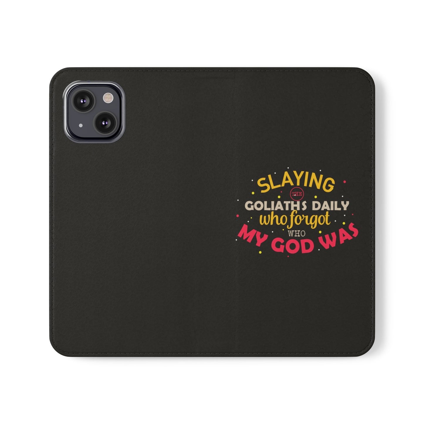 Slaying The Goliaths Daily Who Forgot Who My God Was Phone Flip Cases