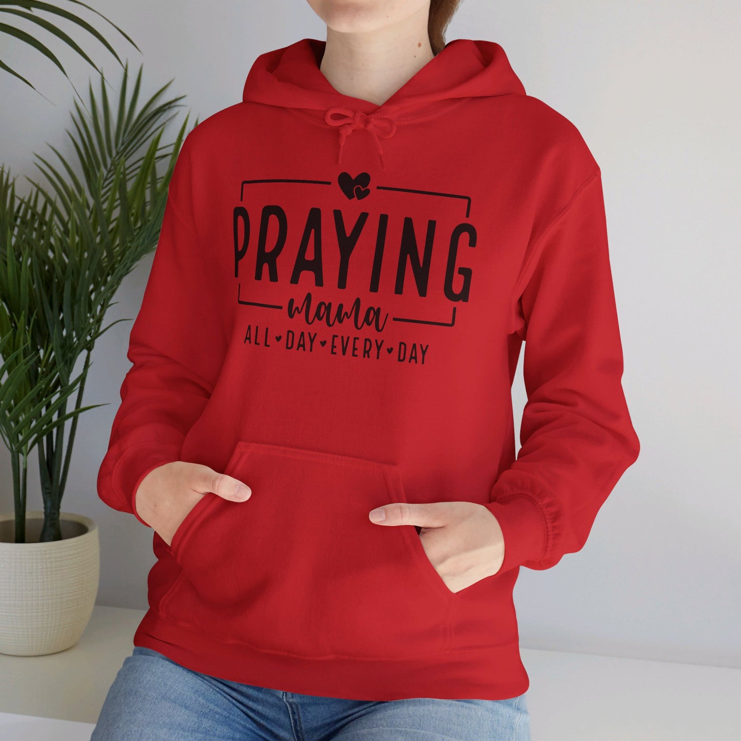 Praying Mama All Day Every Day Women's Christian Pullover Hooded Sweatshirt