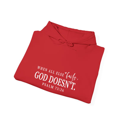 Christian Hooded Sweatshirt - When All Else Fails He Doesn't