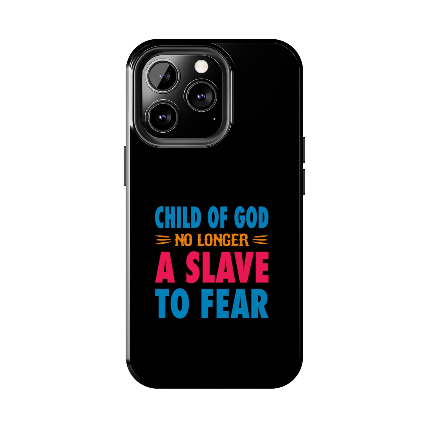 Child Of God No Longer A Slave To Fear Christian Phone Tough Phone Cases, Case-Mate Printify