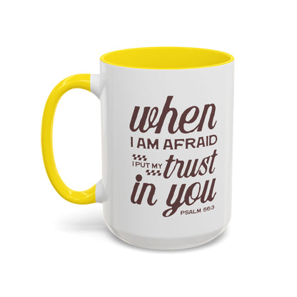 Inspirational Coffee Accent Mug - I Trust in You Psalm 56:3 - 11oz & 15oz
