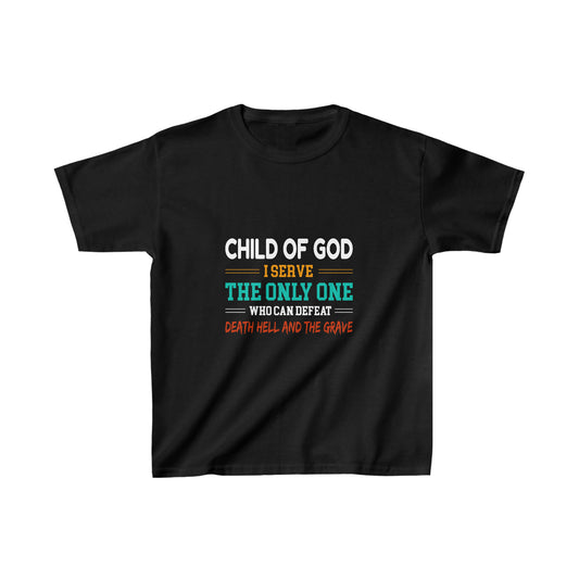 Child Of God I Serve The Only One Who Can Defeat Death Hell And The Grave  Youth Christian T-Shirt Printify