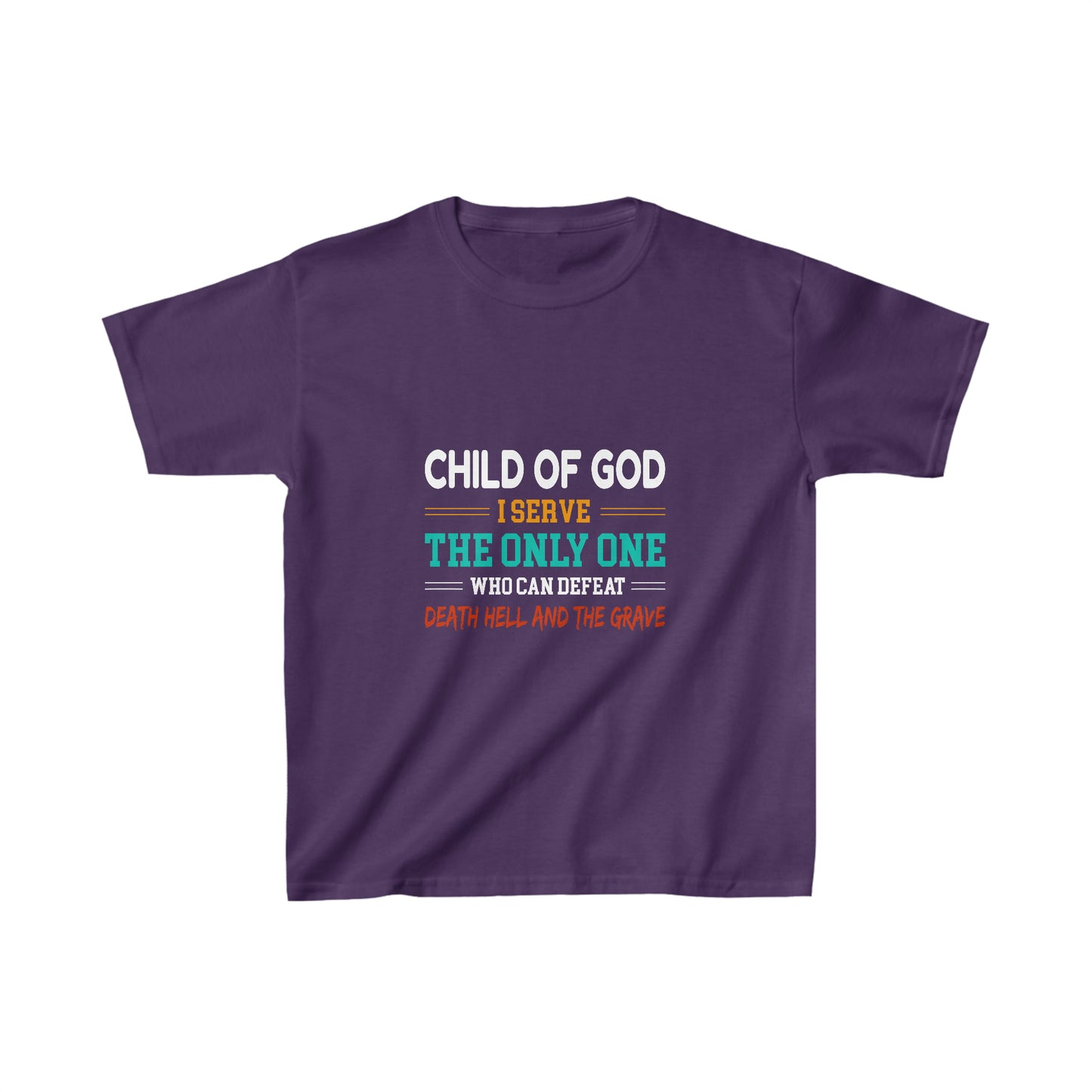 Child Of God I Serve The Only One Who Can Defeat Death Hell And The Grave  Youth Christian T-Shirt Printify