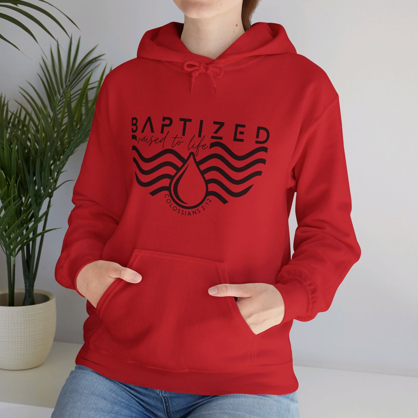 Baptized Raised To Life Unisex Christian Pullover Hooded Sweatshirt