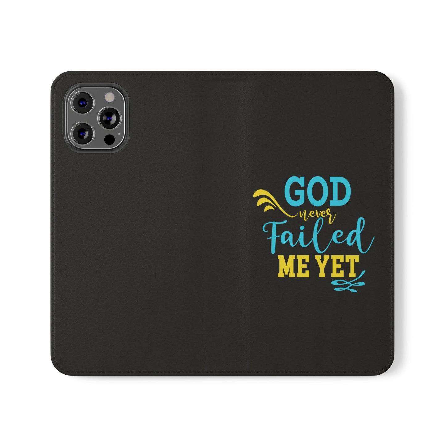 God Never Failed Me Yet Phone Flip Cases