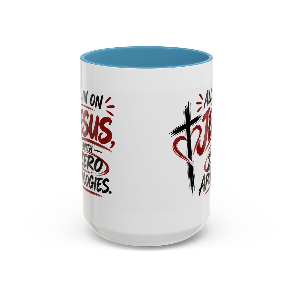 All In on Jesus with Zero Apologies Christian Coffee Mug