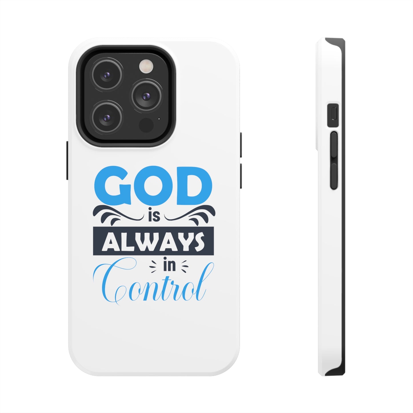 God Is Always In Control Tough Phone Cases, Case-Mate