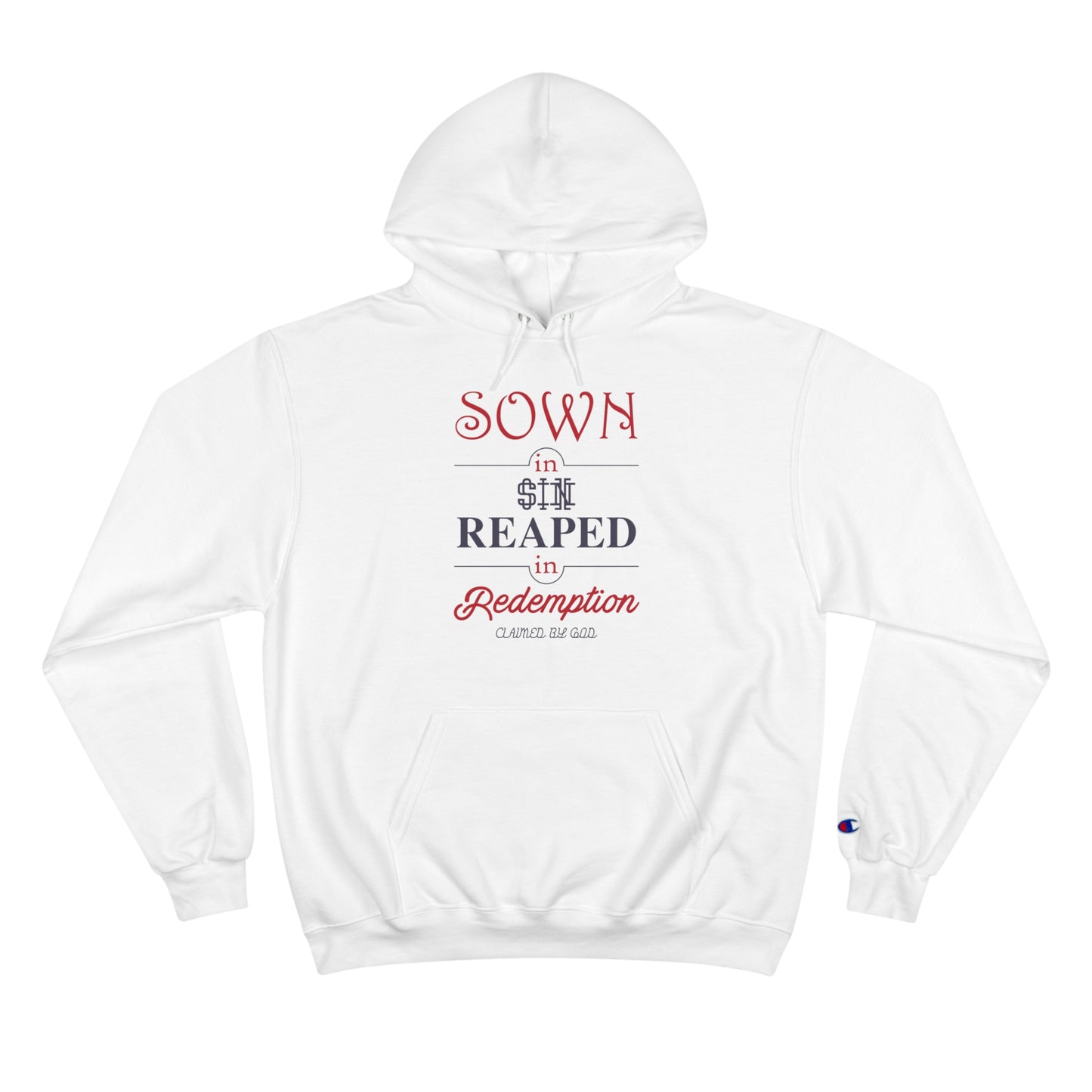 Sown In Sin Reaped In Redemption Unisex Champion Hoodie