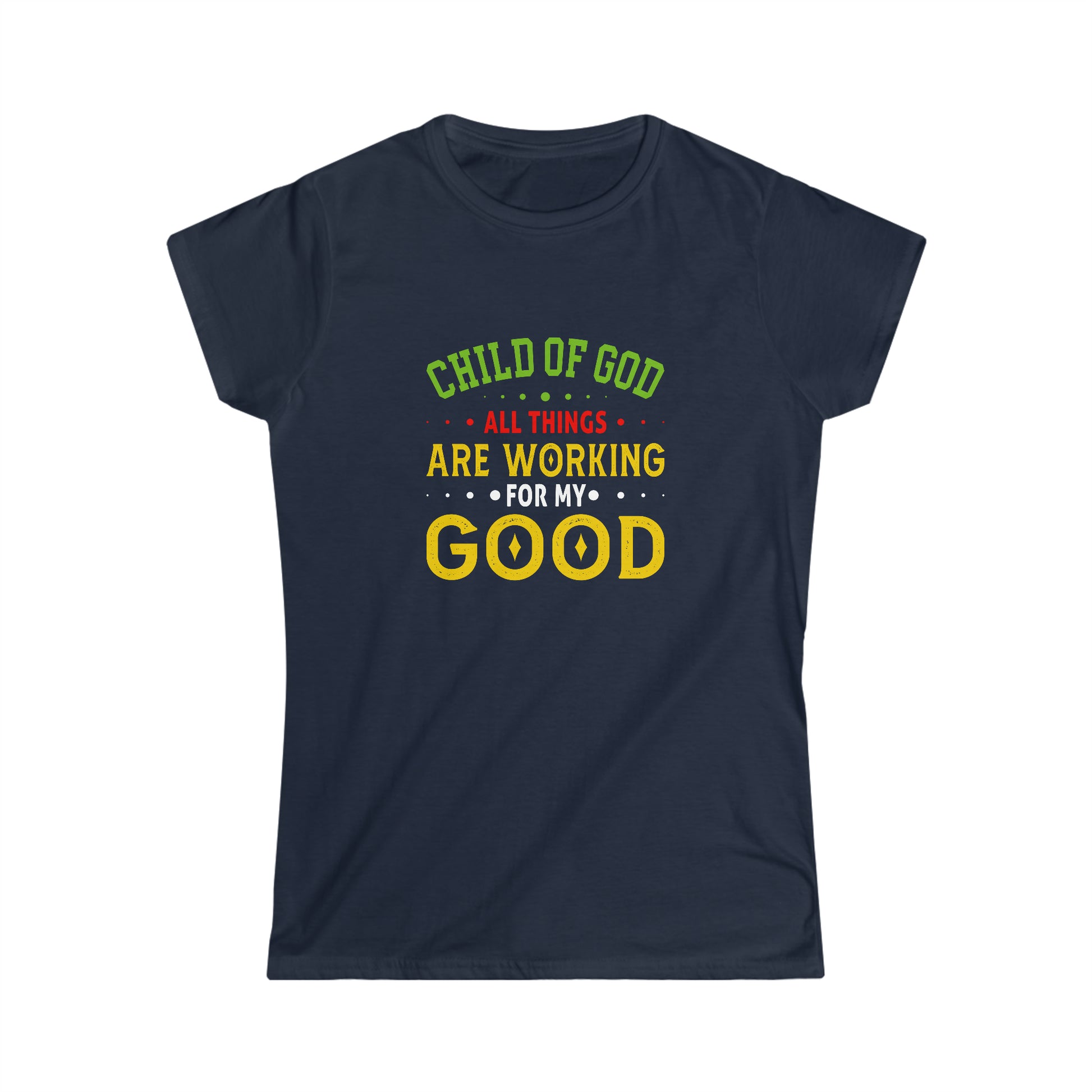 Child Of God All Things Are Working For My Good Women's T-shirt Printify