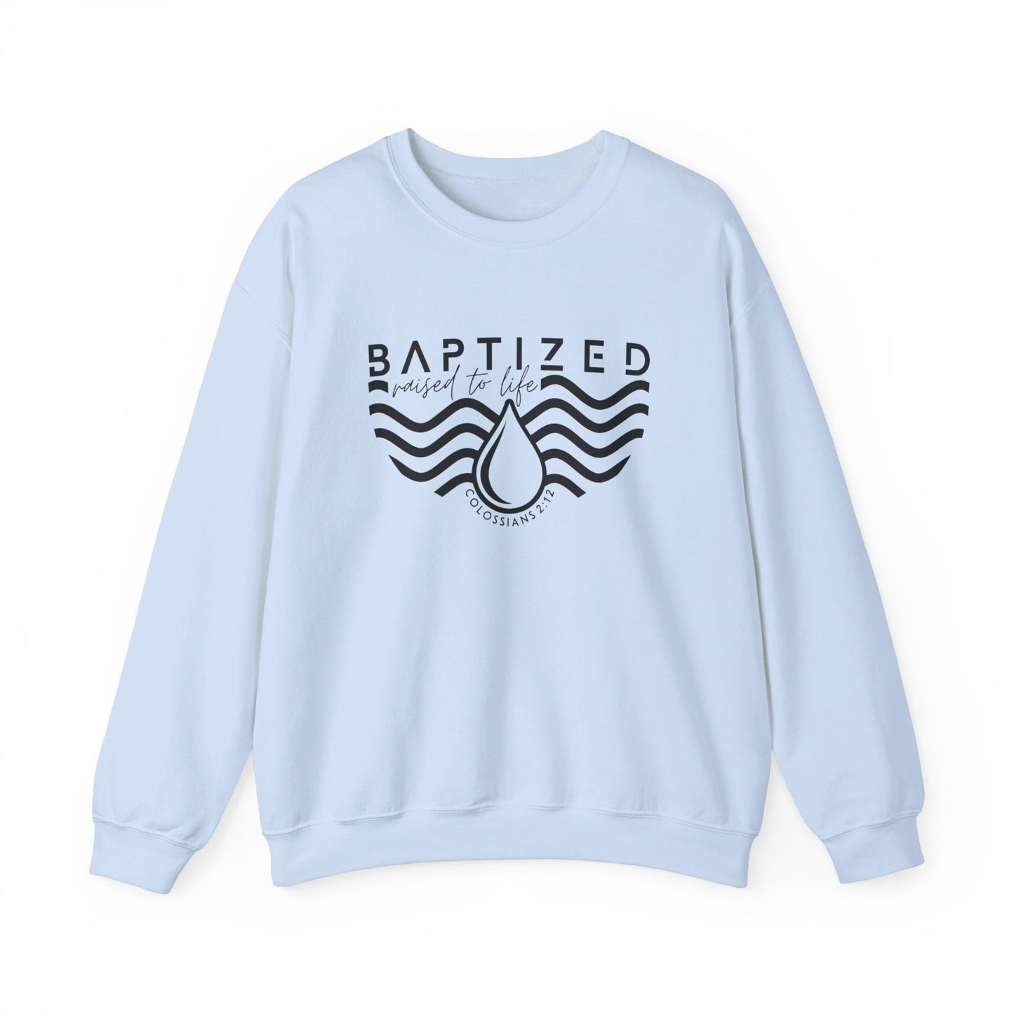 Baptized Raised To Life Unisex Heavy Blend™ Crewneck Christian Sweatshirt